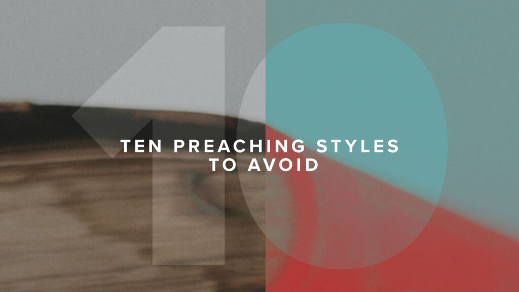 Ten Preaching Styles to Avoid