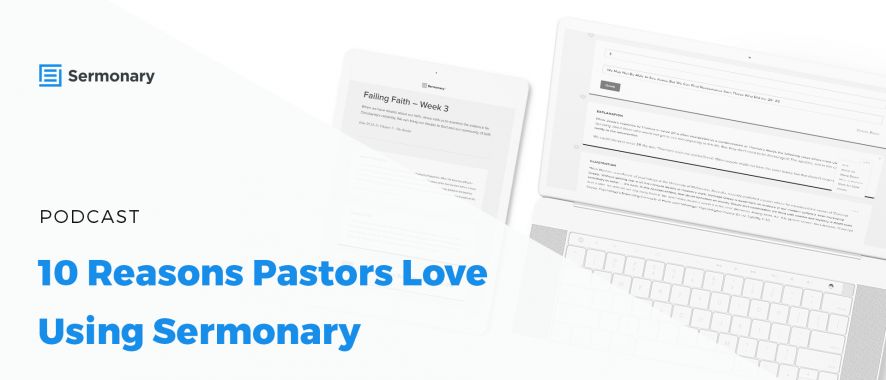 10 Reasons Pastors Love Using Sermonary