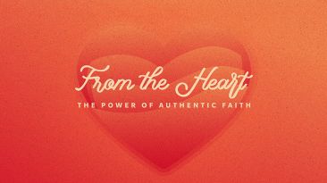 From the Heart: The Power of Authentic Faith