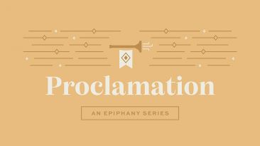 Proclamation: An Epiphany Series